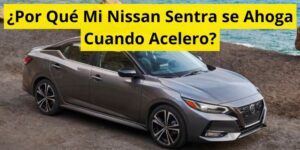 ¿Por Qué Mi Nissan Sentra se Ahoga Cuando Acelero?