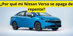 ¿Por qué mi Nissan Versa se apaga de repente?