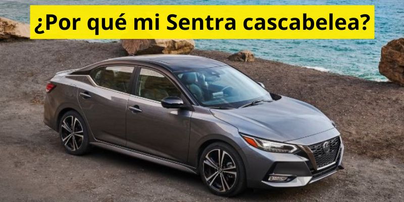 ¿Por qué mi Sentra cascabelea?